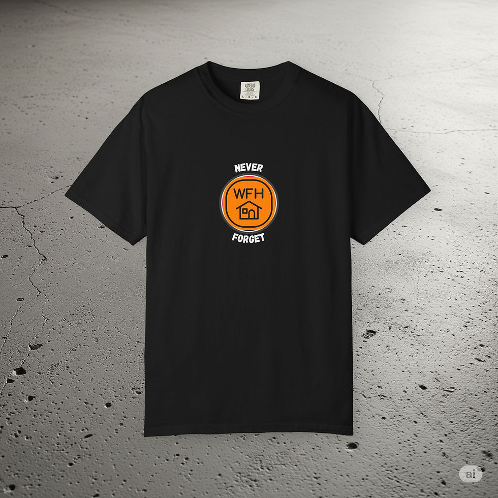 A black t-shirt with a work from home logo and the words never forget printed in white