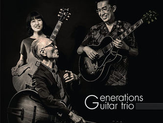 中牟礼貞則、田辺充邦、浅利史花『Generations Guitar Trio』