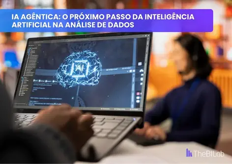 IA Agêntica: O Próximo Passo da Inteligência Artificial na Análise de Dados