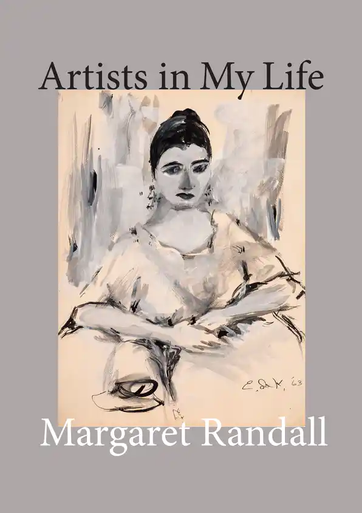 Book: Artists in My Life by Margaret Randall