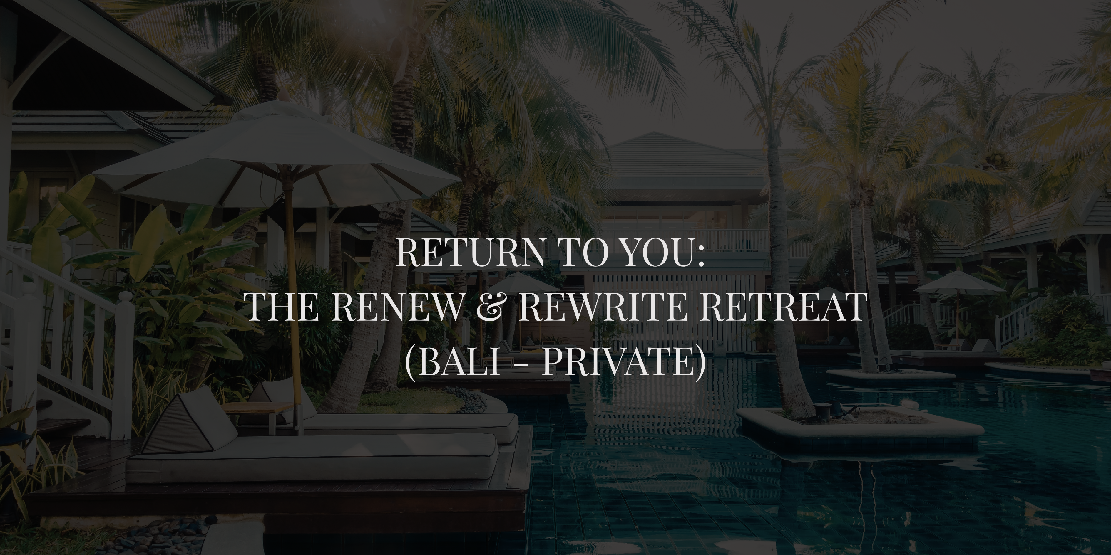 Return to You: The Renew & Rewrite Retreat (Bali - Private Room)