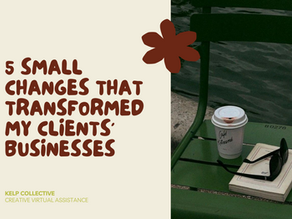 5 Small Changes That Transformed My Clients' Businesses