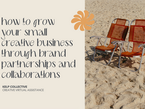 How to Grow Your Small Creative Business through Brand Partnerships and Collaborations