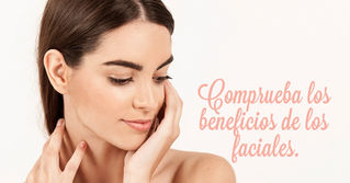 Beneficios de los faciales