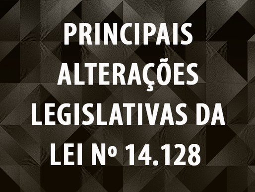As principais alterações legislativas da Lei nº14.128 também repercutiram na esfera trabalhista