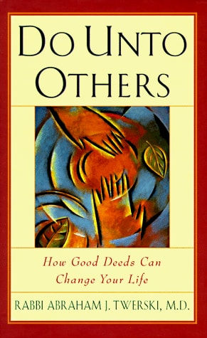 Do Unto Others: How Good Deeds Can Change Your Life (Hardcover)