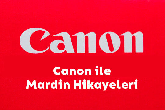 Canon ile Mardin Hikayeleri