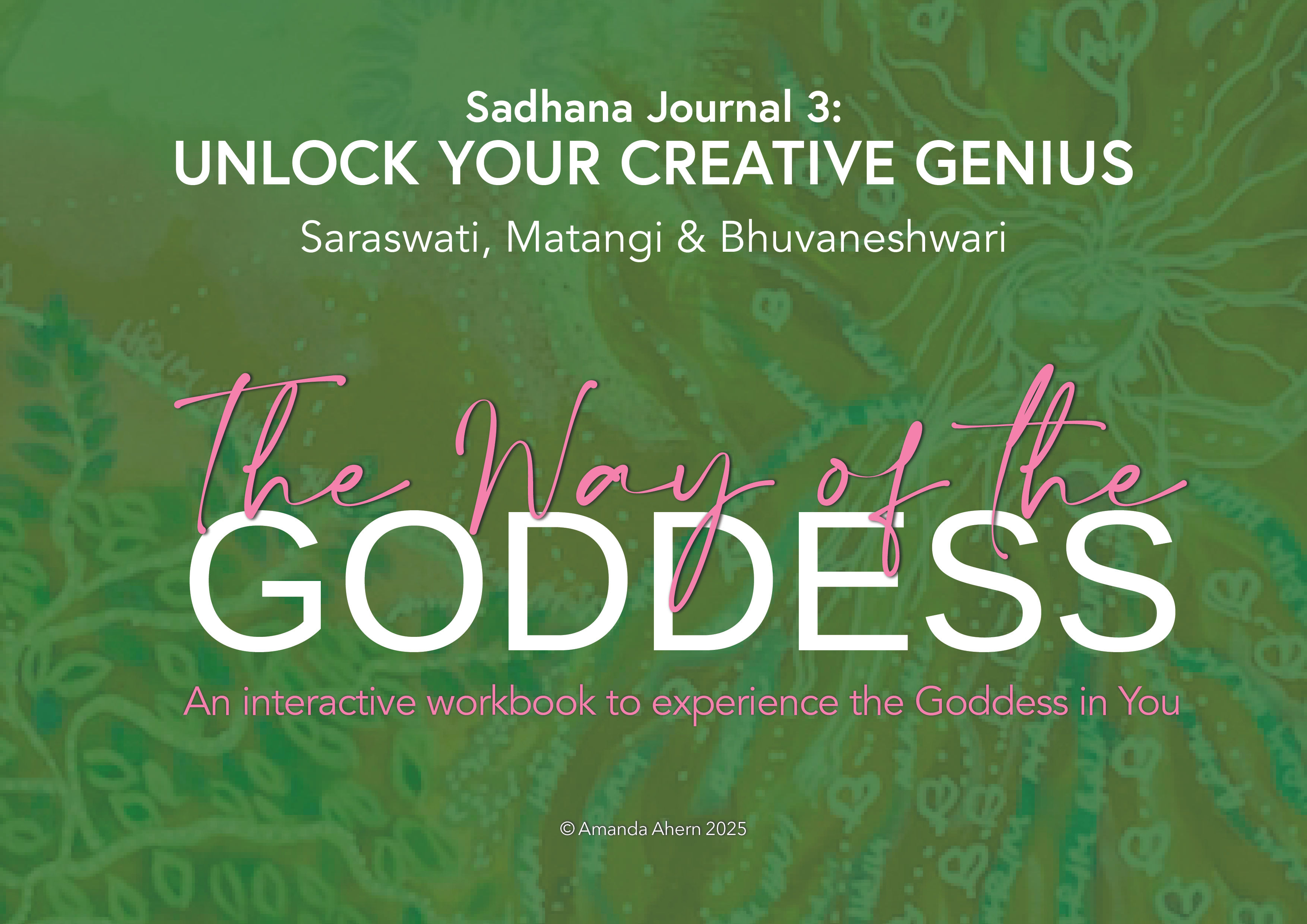 Unlock your creative genius Workbook (Saraswati, Matangi, Bhuvaneshwari)