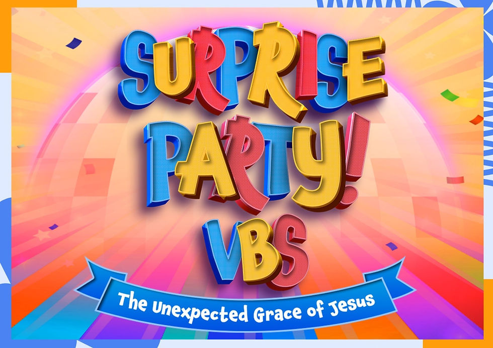 Surprise Party VBS: The Unexpected Grace of Jesus