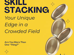 Skill Stacking: Your Unique Edge in a Crowded Field