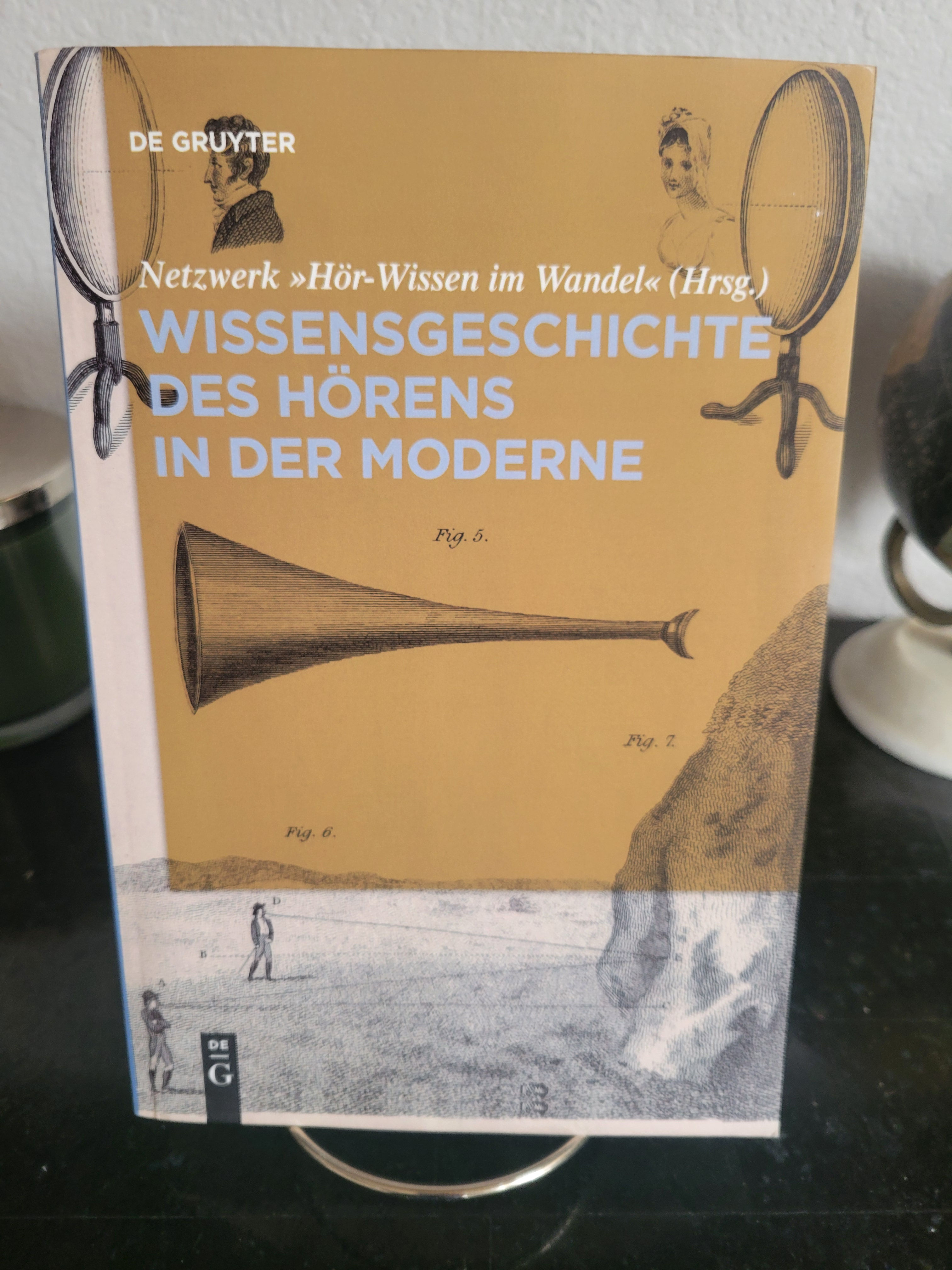 Wissensgeschichte des Hörens in der Moderne by Netzwerk "Hör-Wissen im Wandel"