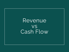 Revenue vs. Cash Flow: How to Avoid This Danger in Your Small Business