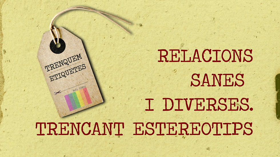 TALLER: Relacions sanes i diverses. Trencant estereotips