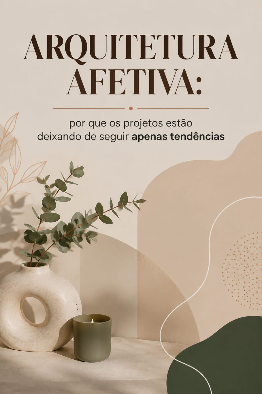 Arquitetura afetiva: por que os projetos estão deixando de seguir apenas tendências
