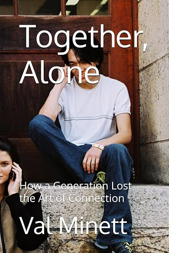 Book cover for Together, Alone: How a Generation Lost the Art of Connection