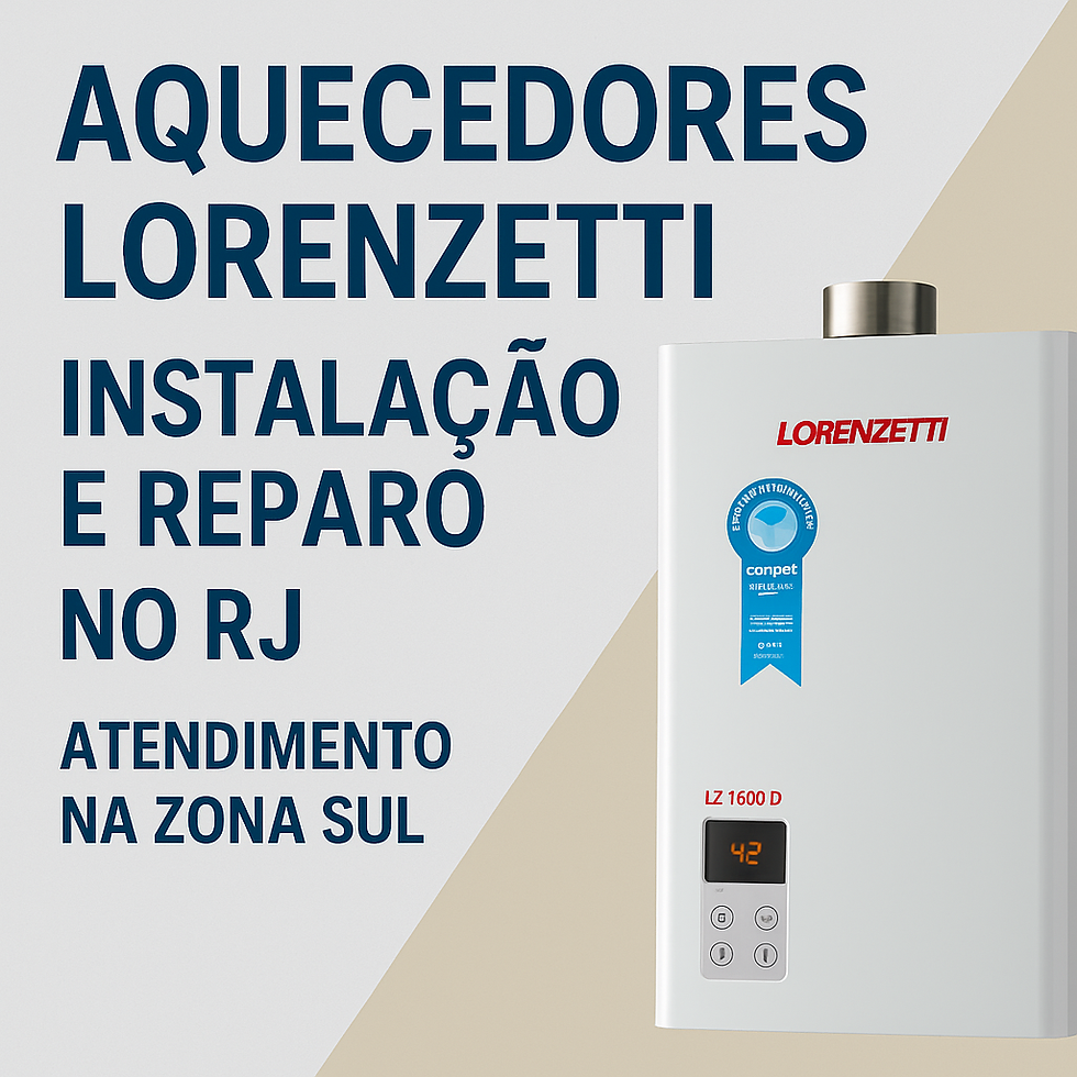 🔧 Assistência Técnica para Aquecedores Lorenzetti na Zona Sul do Rio de Janeiro – Instalação e Reparo em Todos os Bairros