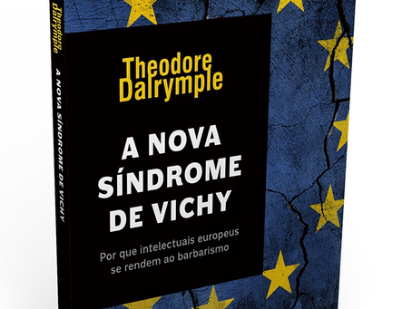 A Nova Síndrome de Vichy - Theodore Dalrymple