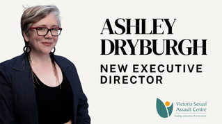 Ashley Dryburgh, Executive Director of the Victoria Sexual Assault Centre