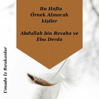 SAHABEDEN İNCİLER: EBU DERDA VE ABDULLAH BİN REVEHA (R.A)