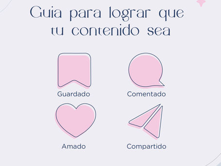 Guía para lograr que tu contenido sea guardado, comentado amado y compartido