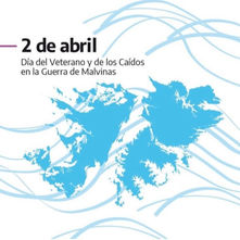 2 DE ABRIL DIA DEL VETERANO Y CAIDOS EN LA  GUERRA DE MALVINAS