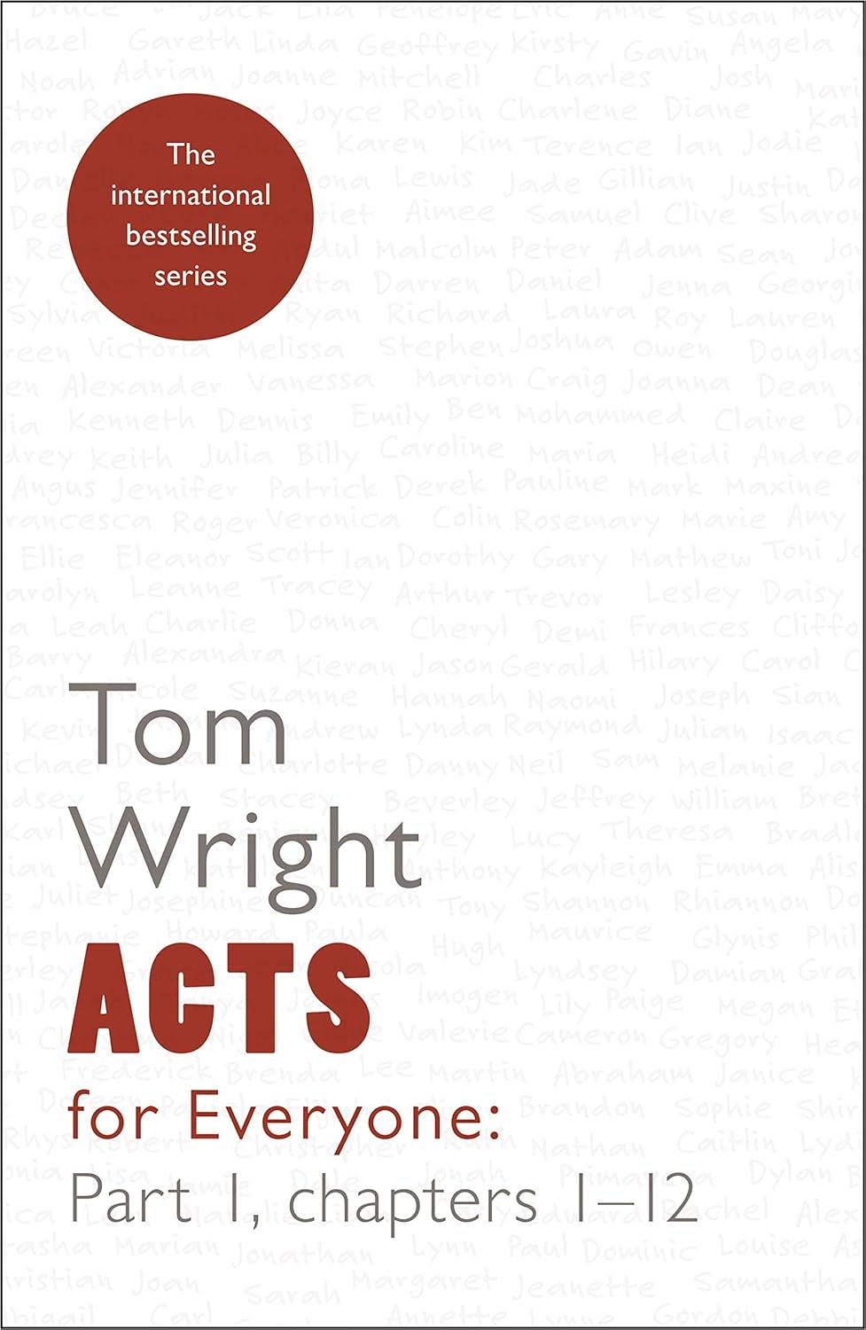 Acts for Everyone (Part 1) : chapters 1-12 by Tom Wright
