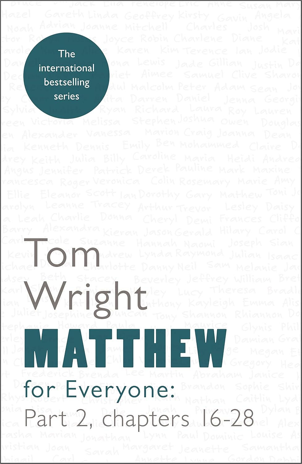 Matthew for Everyone: Part 2 : chapters 16-28 by Tom Wright