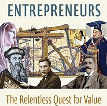 The Entrepreneurs:  The Relentless Quest for Value by Derek Lidow - A Review
