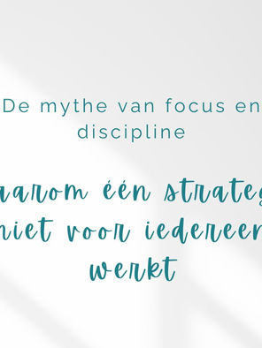 De mythe van focus en discipline in je business