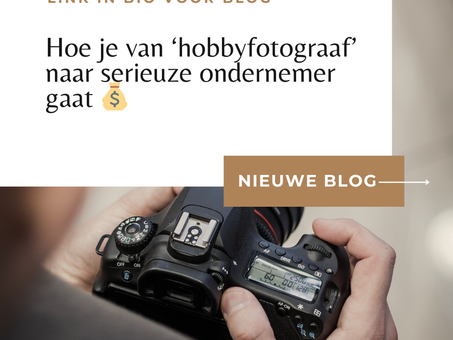 Hoe je van ‘hobbyfotograaf’ naar serieuze ondernemer gaat 💰