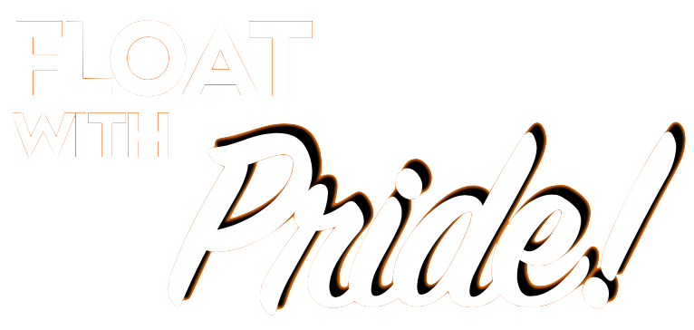 FLOAT WITH PRIDE
