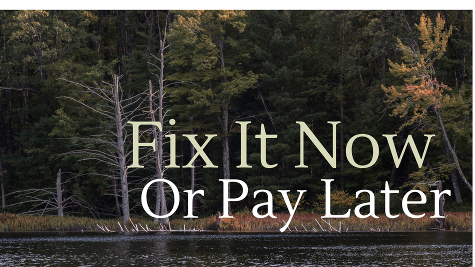 Fix It Now, Or Pay Later