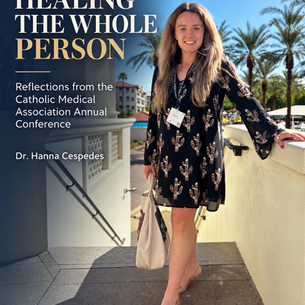 Healing the Whole Person: Reflections from the Catholic Medical Association Conference