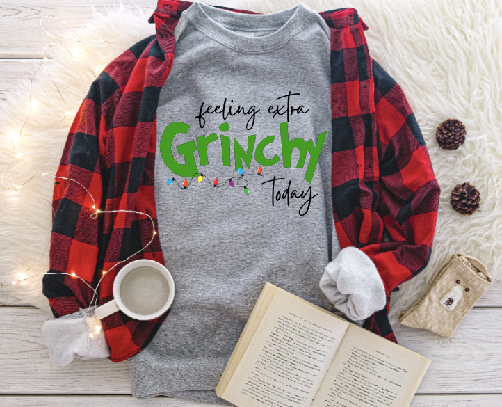 Feeling extra Grinchy (DTF Transfer)