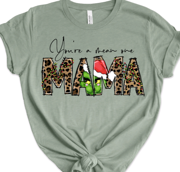 You're a mean one Mama (DTF Transfer)