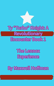 Ty "Turbo" Knight: A Revolutionary Encounter Book 1