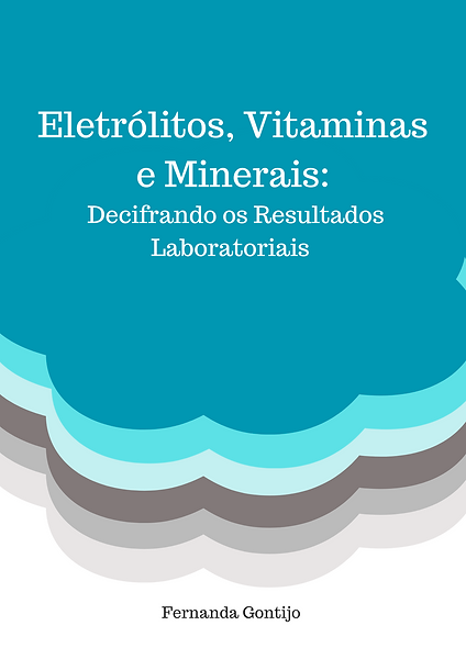Ebook Eletrólitos, Vitaminas e Minerais: Decifrando os Resultados Laboratoriais