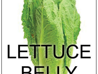 Lettuce Belly (a spoof on popular diets)