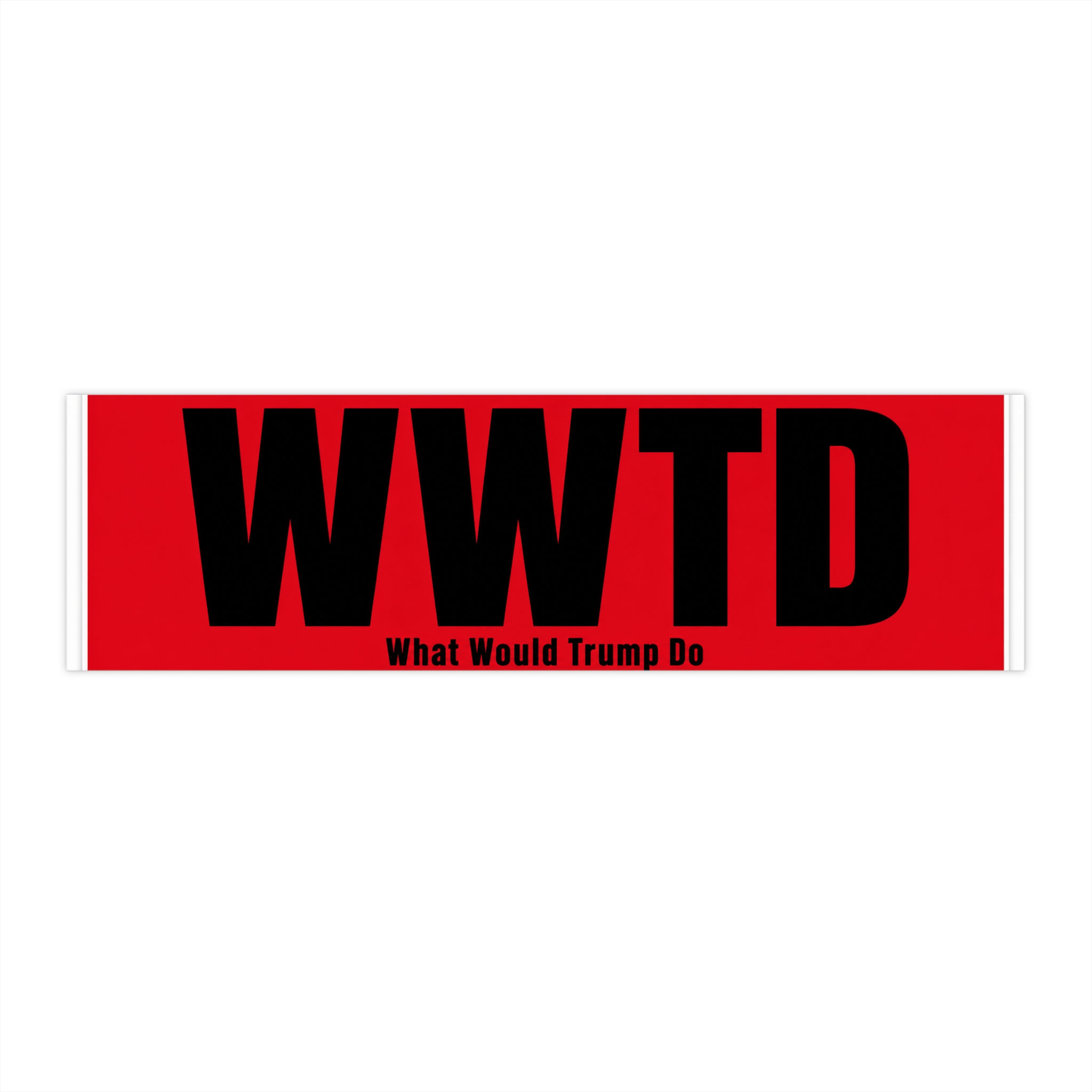 WWTD Bumper Sticker — What Would Trump Do? Red Political Decal