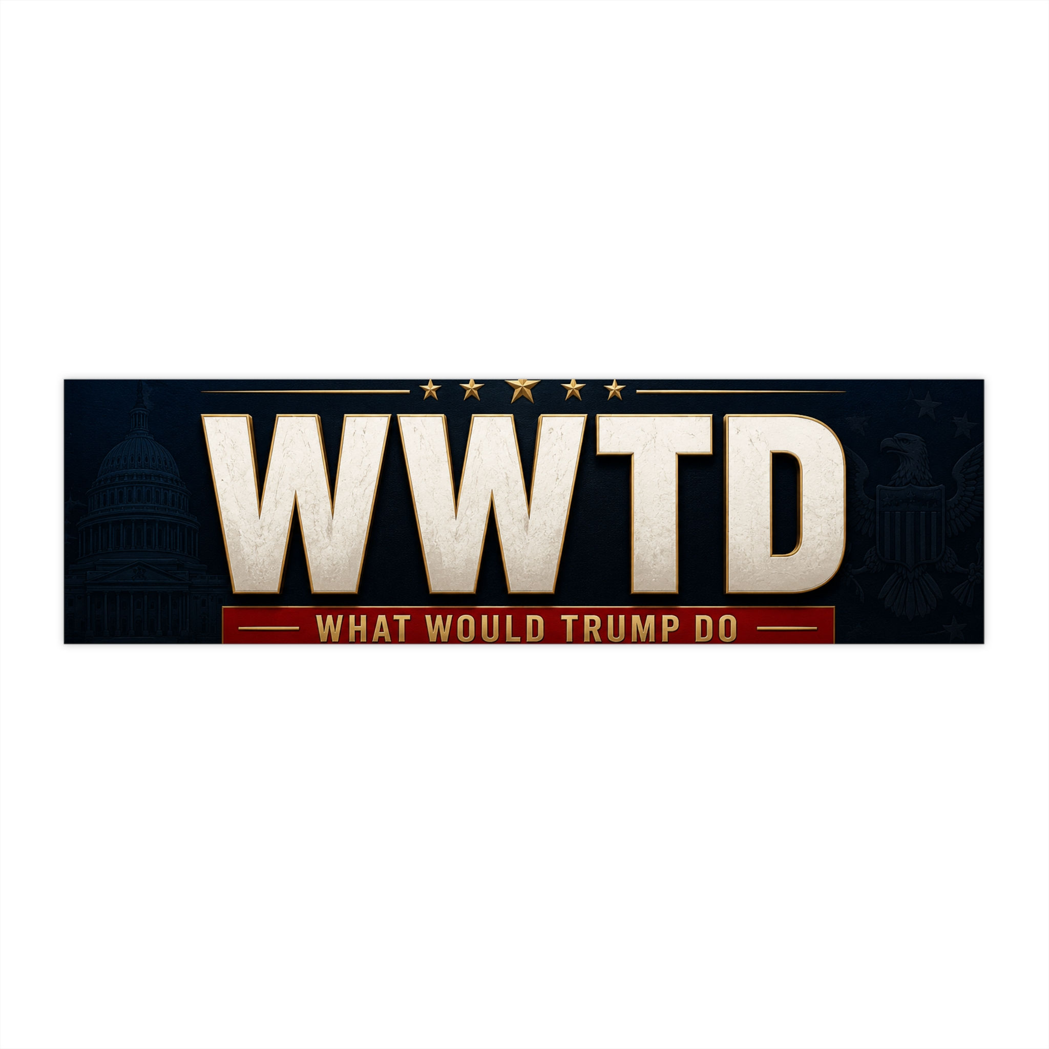Bumper Sticker — WWTD "What Would Trump Do" Political Decal