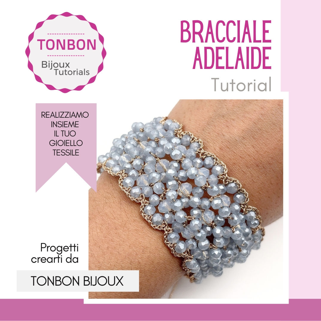 TUTORIAL BRACCIALE ADELAIDE