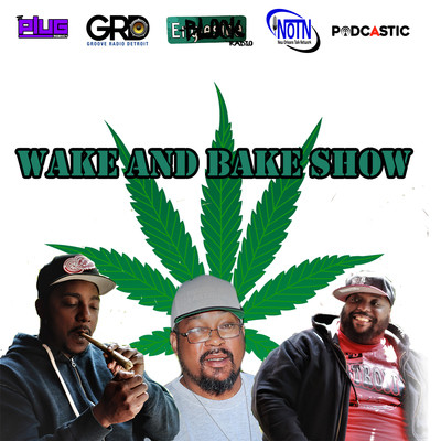 Wake N Bake Show