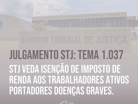 STJ veda isenção de Imposto de Renda aos trabalhadores ativos.