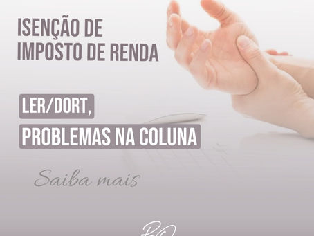 Isenção de Imposto de Renda - LER/DORT