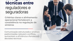 Como reduzir divergências técnicas entre reguladores e seguradoras