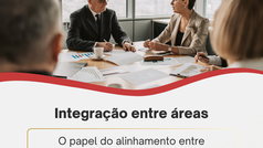 Integração entre áreas: o papel do alinhamento entre subscrição, regulação e jurídico