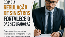 Como a regulação de sinistros fortalece o compliance das seguradoras