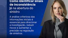 Como identificar sinais de inconsistência já na abertura do sinistro