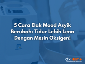 5 Ways to Avoid Mood Swings: Sleep Better with an Oxygen Concentrator!