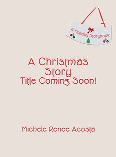 Placeholder book cover for the Christmas story in the A Holiday Storybook series by Michele Renee Acosta
